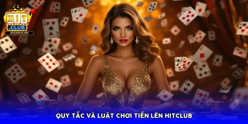 Quy tắc và luật chơi Tiến lên HitClub Quy tắc và luật chơi Tiến lên HitClub
