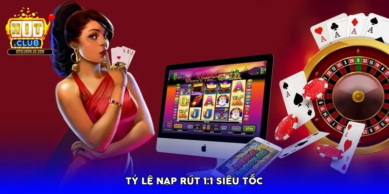 Tỷ lệ nạp rút 1:1 siêu tốc Tỷ lệ nạp rút 1:1 siêu tốc